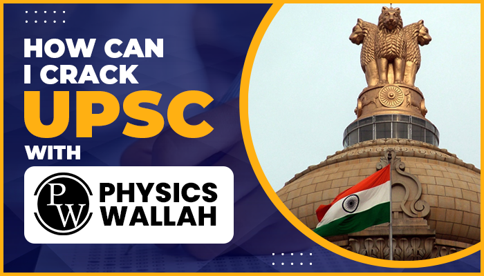 How Can I Crack Upsc With Physics Wallah Pw How Can I Crack Upsc With Physics Wallah Pw